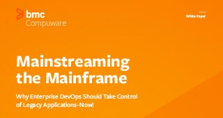 Mainstreaming the Mainframe