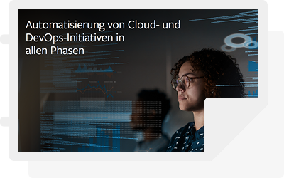 Automatisierung von Cloud- und DevOps-Initiativen in allen Phasen