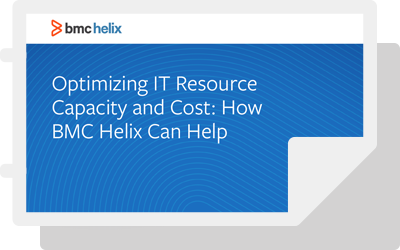 White Paper: Optimizing IT Resource Capacity and Cost : How BMC Helix Optimize Can Help