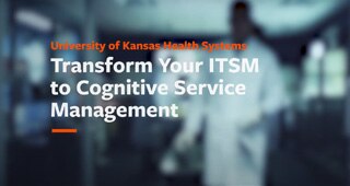 University of Kansas Transforms ITSM to Cognitive Service Management