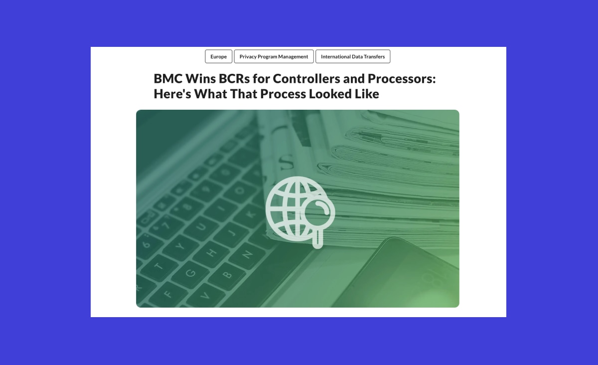 BMC Wins BCRs for Controllers and Processors: Here's What That Process Looked Like