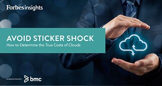 Forbes Insights: Avoid Sticker Shock: How to Determine the True Cost of Clouds