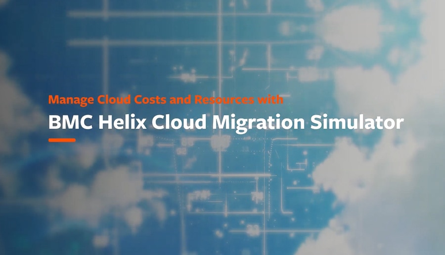 Learn how to manage cloud costs and resources with BMC Helix Cloud Migration Simulator 
