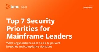 White paper: Top 7 Security Priorities for Mainframe Leaders